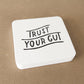 Trust Your Gut Coasters